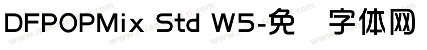 DFPOPMix Std W5字体转换